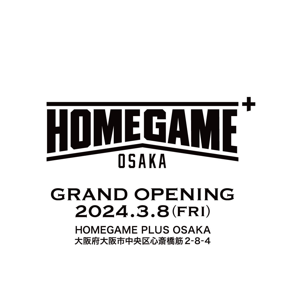 2024.3.8 HOMEGAME plus OSAKA GRAND OPEN