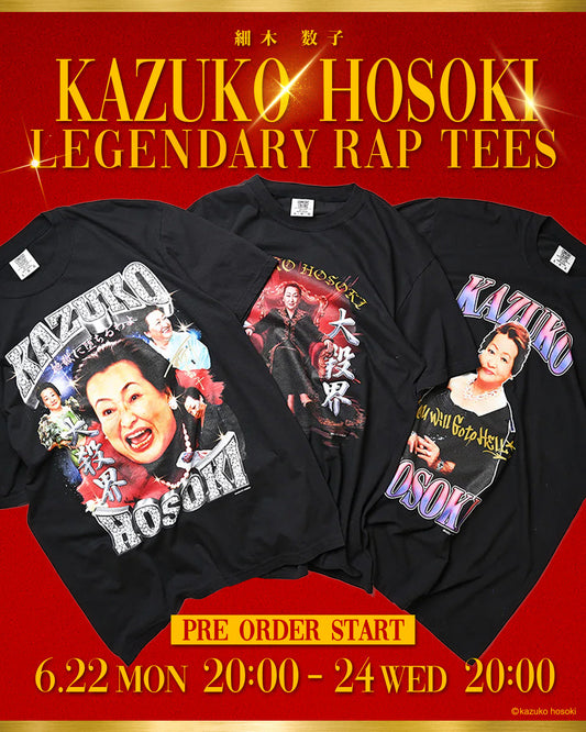 -KAZUKO HOSOKI- LEGENDARY RAP TEES LAUNCH