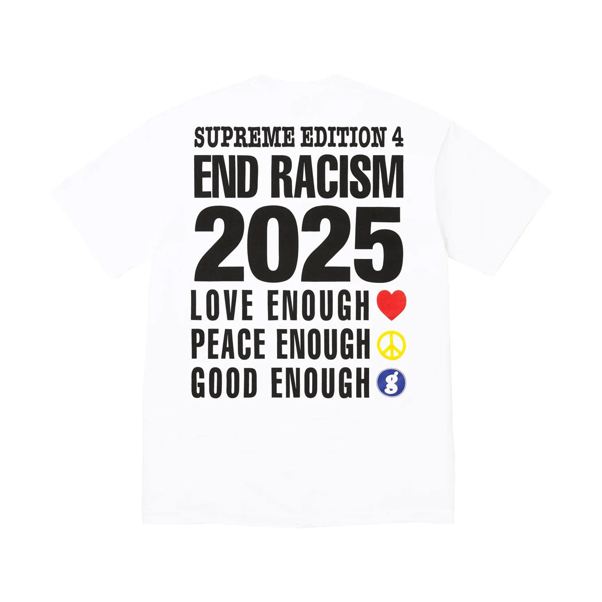 Supreme GOODENOUGH End Racism Tee (SS25) - $48